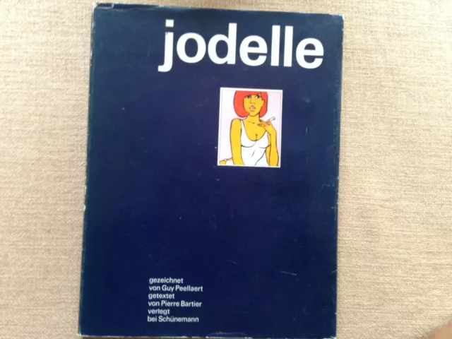"Jodelle" 1967 Hc mit Su 26x33 Schünem gezeichnet von Guy Peellaert gut erhalten