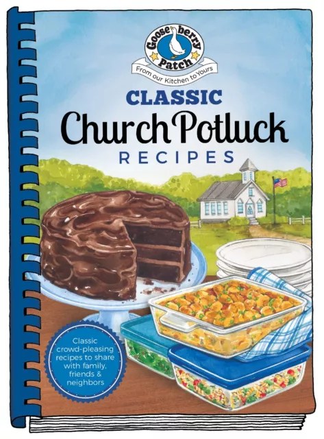 Classic Church Potlucks: Classic Crowd-pleasing Recipes to Share With Family, Fr