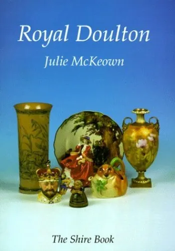 Royal Doulton (Shire Book): 364 (Shi..., McKeown, Julie