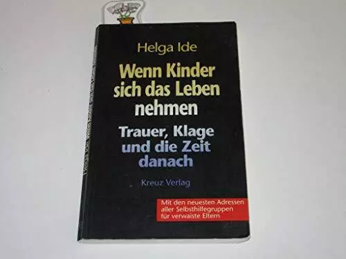 Wenn Kinder sich das Leben nehmen. Trauer, Klage und die Zeit danach