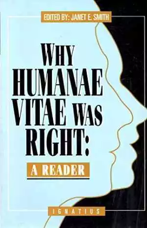 Why Humanae Vitae Was Right: A Reader - Paperback, by Smith Janet - Good