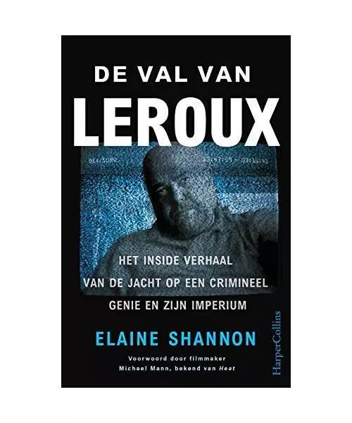 De val van LeRoux: Het inside verhaal van de jacht op een crimineel genie en zij