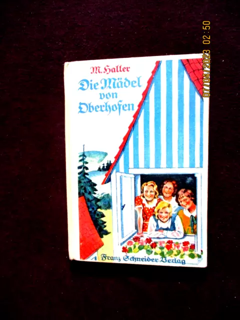 DIE MÄDEL VON OBERHOFEN  von M. Haller  Franz Schneider Verlag 1933 Mädchen ab 9