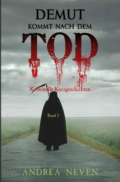 Demut kommt nach dem Tod Kriminelle Kurzgeschichten Andrea Neven Taschenbuch