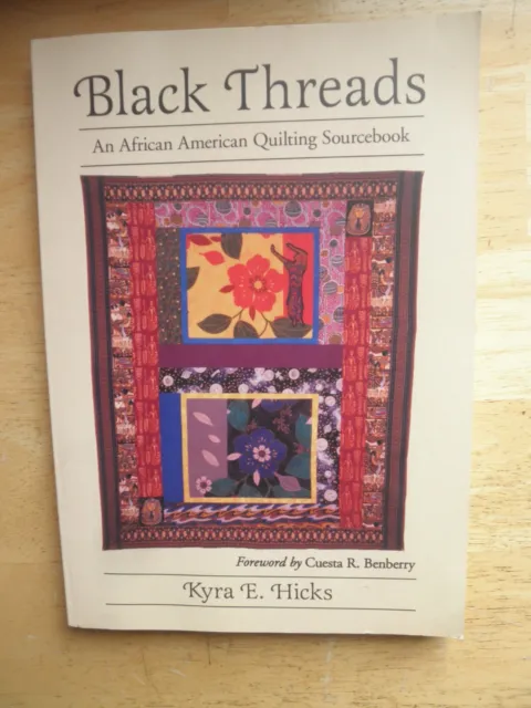 Black Threads: An African American Quilting Sourcebook by Krya E. Hicks