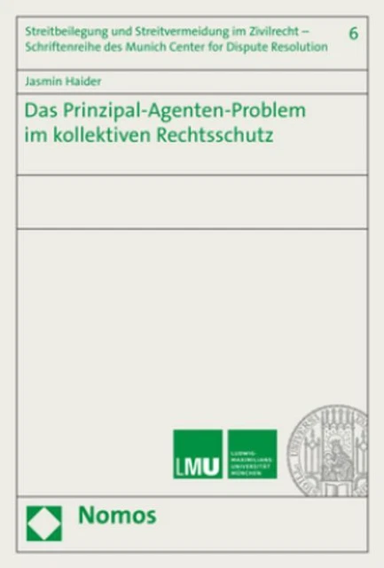 Das Prinzipal-Agenten-Problem im kollektiven Rechtsschutz Jasmin Haider