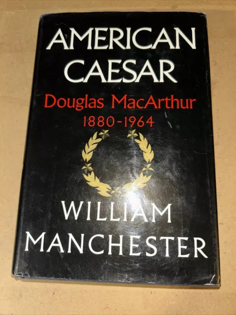 American Caesar Douglas MacArthur  by W Manchester Stated 1st Edition HB/DJ Vg