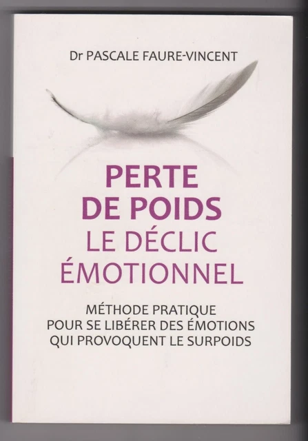 PERTE DE POIDS le déclic émotionnel Dr Faure-Vincent LIVRE