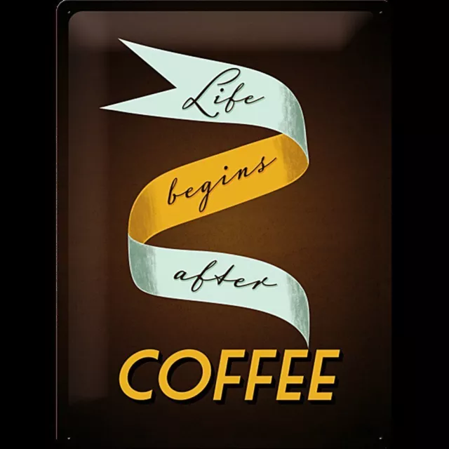 Tin Sign 30 x 40, Life Begins After Coffee, Advertising Sign Art. 23180