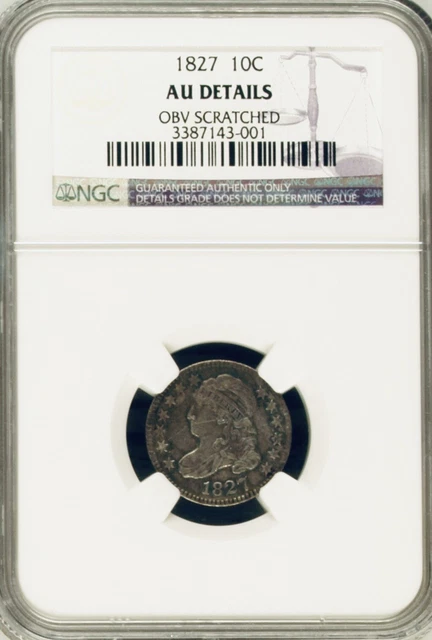1827 Capped Bust Dime NGC AU Detail - OBV Scratched 10C
