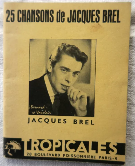 25 CHANSONS DE JACQUES BREL -  Les Editions TROPICALES 50 pages - Format 16X12