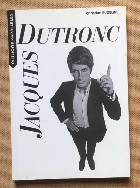 Livre Jacques Dutronc     Christian Eudeline