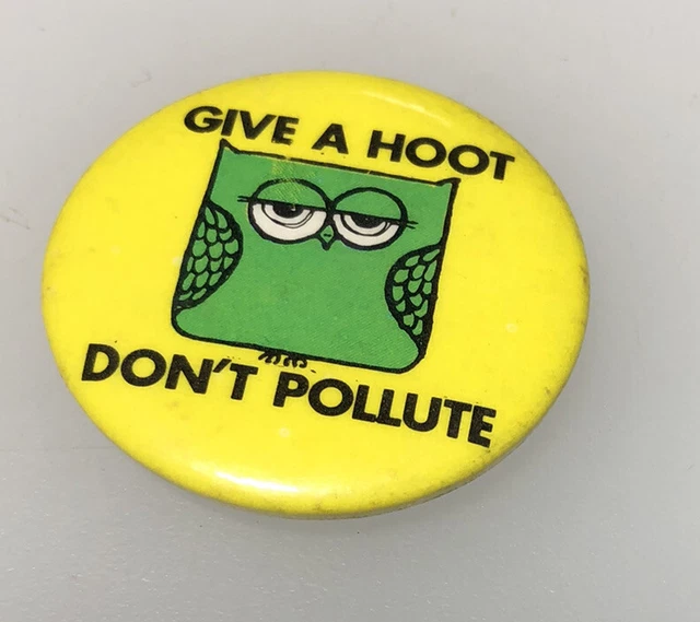Vintage Protest Pollution Trash Don’t Pollute Give A Hoot Button Pin Pinback