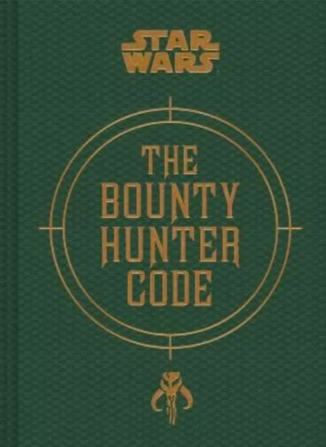 Star WarsTM: the Bounty Hunter Code : From the Files of Boba Fett