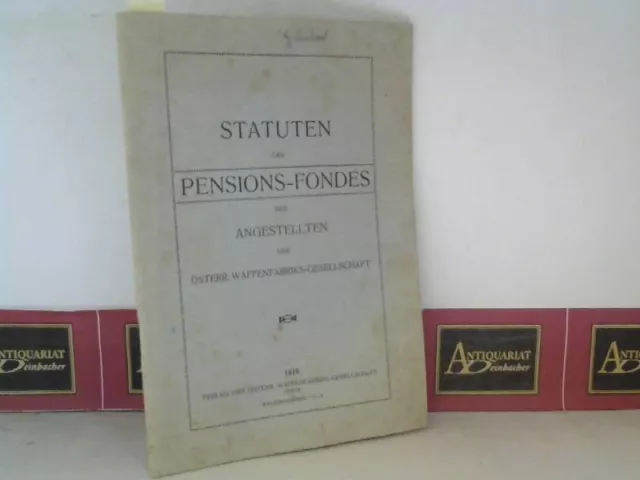 Statuten des Pensions-Fondes der Angestellten der Österr.Waffenfabriks-Gesellsch