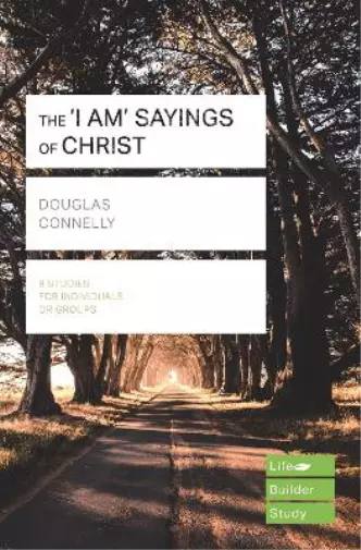 Douglas Connelly The 'I am' sayings of Christ (Lifebuilder Study Guides) (Poche)