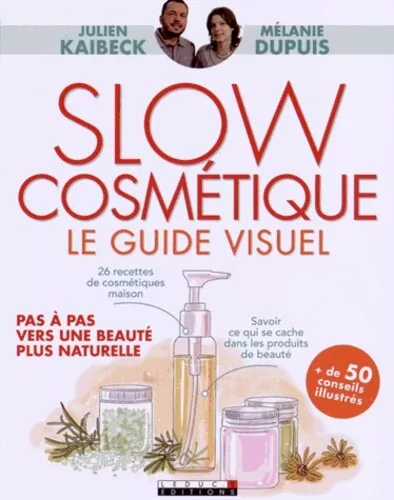 Slow cosmétique le guide visuel : Pas à pas, vers une beauté plus naturelle