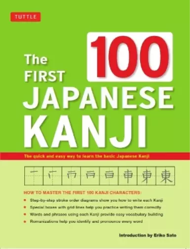 Eriko Sato The First 100 Japanese Kanji (Taschenbuch)