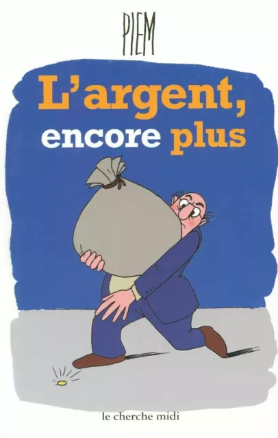 L'Argent, encore plus.PIEM.Le Cherche-midi SF56