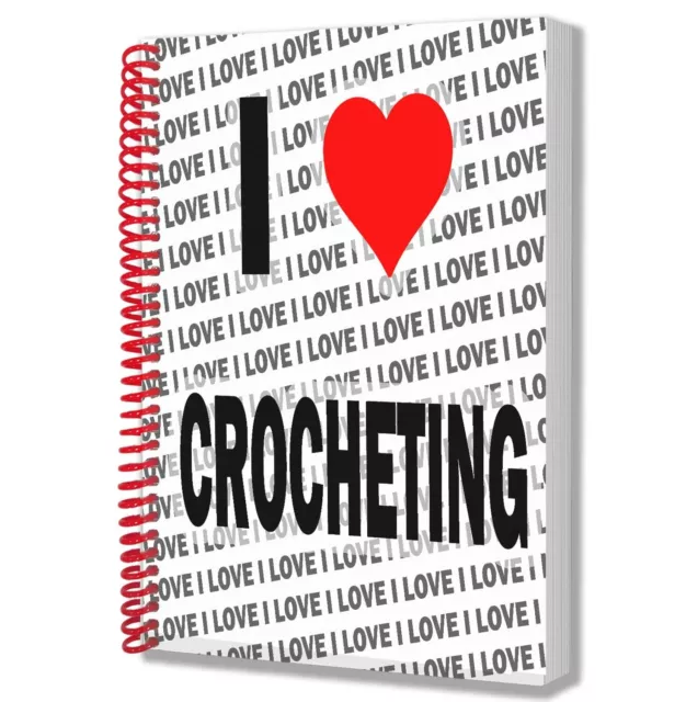 I Love Crocheting A5 Notebook Notepad Writing Drawing Gift