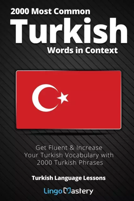 2000 Most Common Turkish Words in Context | Lingo Mastery | Taschenbuch | 2020