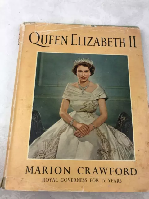 Royal Family - Hard Cover Book - Queen Elizabeth 11 By Marion Crawford