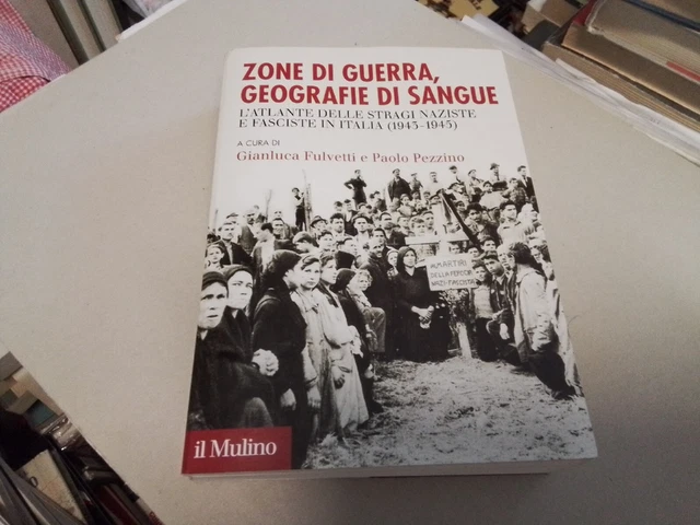 (Stragi naziste/fasciste) Zone di guerra, geografie di sangue...Il Mulino, 16l23