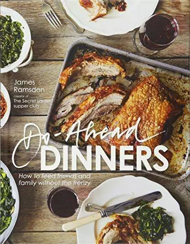 Do-ahead Dinners: how to feed friends and family without the frenzy, Very Good C