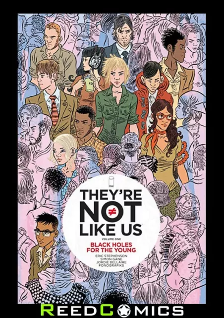 THEYRE NOT LIKE US VOLUME 1 BLACK HOLES FOR THE YOUNG GRAPHIC NOVEL Collect #1-6