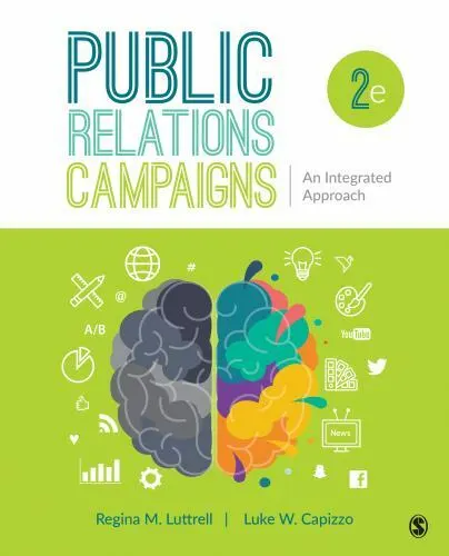 Public Relations Campaigns: An Integrated Approach by Luttrell, Regina M., Capi