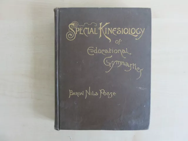 Special Kinesiology Educational Gymnastics by Baron Nils Posse, 1894. Hardback.