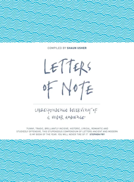Letters of Note: Correspondence Deserving of a Wider Audience [Hardcover] Shaun