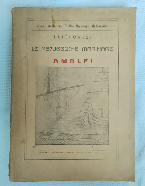 ✅ LUIGI CARCI LE REPUBBLICHE MARINARE AMALFI Cosenza 1937