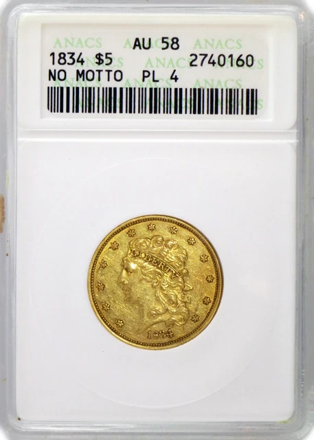 1834 Plain 4 $5 Classic Head Half Eagle Gold ANACS AU58 Old Soapbox Holder