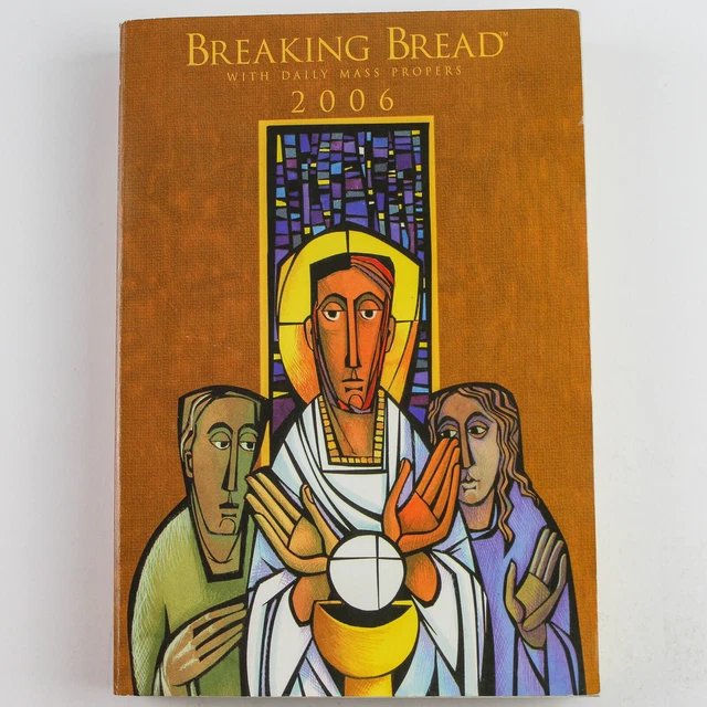 BREAKING BREAD WITH Daily Mass Propers 2006 2005 Oregon Catholic Press