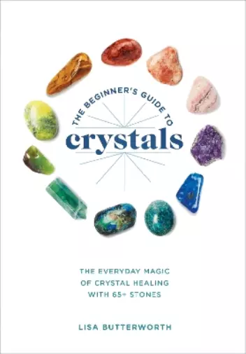 Lisa Butterworth The Beginner's Guide to Crystals (Poche)