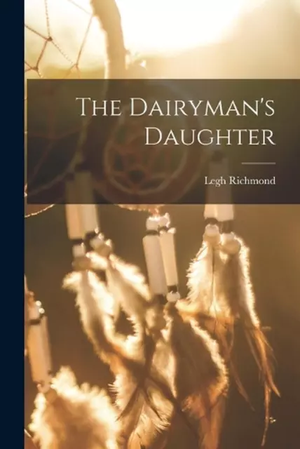 The Dairyman's Daughter by Legh Richmond Paperback Book