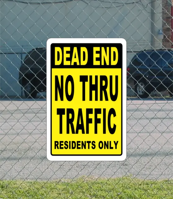 DEAD END NO THRU TRAFFIC Metal Sign 12x18 for Street Road or Retail Parking Lot