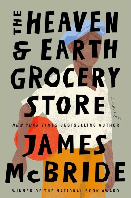 The Heaven and Earth Grocery Store : A Novel by James McBride Paperback