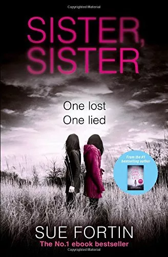 Sister Sister: A truly gripping psychological thriller,Sue Fortin