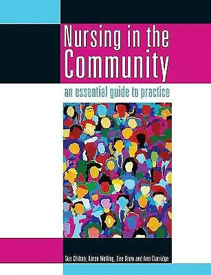 Chilton, Sue : Nursing in the Community: an essential g FREE Shipping, Save £s