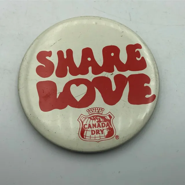 1970's SHARE LOVE Canada Dry Ginger Ale Soda Advertising 3" Button Pinback   D1