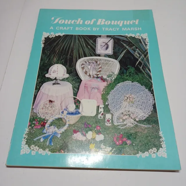Touch of Bouquet: A Craft Book by Tracy Marsh (Paperback, 1986)