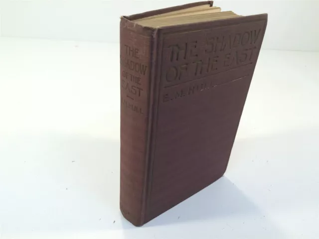 The Shadow Of The East by E. M. Hull HC 1921