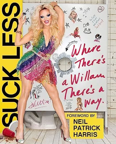 Suck Less: Where There's a Willam, There's a Way. Belli, Harris 9781455566198..#