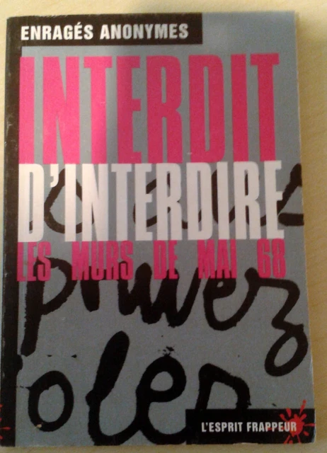 INTERDIT D'INTERDIRE ; Les Murs De Mai 1968 - Collectif Des Enrages ...