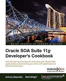 Oracle SOA Suite 11g Developer's Cookbook de Antony R... | Livre | état très bon