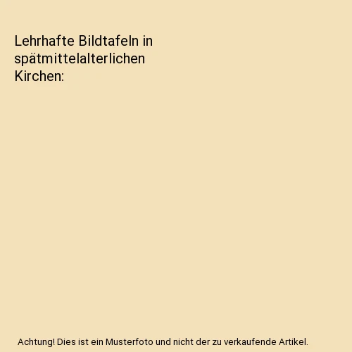 LEHRHAFTE BILDTAFELN IN spätmittelalterlichen Kirchen, Slenczka, Ruth