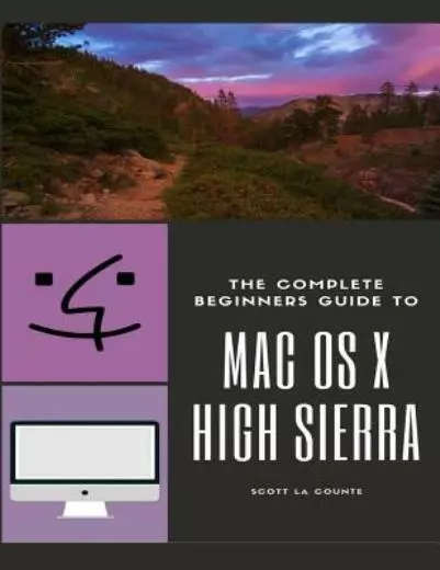 The Complete Beginners Guide To Mac Os: (For Macbook, Macbook Air, Macbook ...