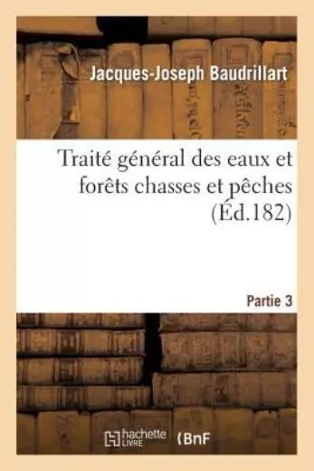 Trait? G?N?Ral Des Eaux Et For?Ts Chasses Et P?Ches  Partie 3